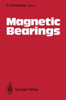 Magnetic Bearings : Proceedings of the First International Symposium, ETHG Zurich, Switzerland, June 6-8, 1988