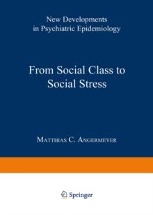 From Social Class to Social Stress : New Developments in Psychiatric Epidemiology