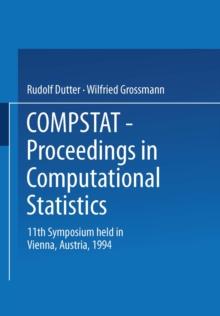 Compstat : Proceedings in Computational Statistics 11th Symposium held in Vienna, Austria, 1994