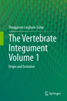 The Vertebrate IntegumentVolume 1 : Origin and Evolution