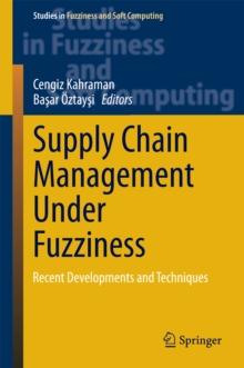 Supply Chain Management Under Fuzziness : Recent Developments and Techniques