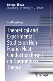 Theoretical and Experimental Studies on Non-Fourier Heat Conduction Based on Thermomass Theory