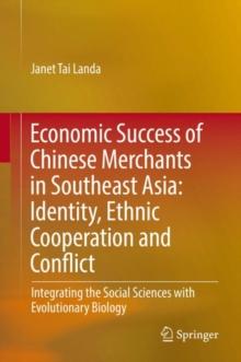 Economic Success of Chinese Merchants in Southeast Asia : Identity, Ethnic Cooperation and Conflict