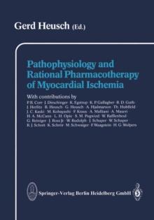 Pathophysiology and Rational Pharmacotherapy of Myocardial Ischemia