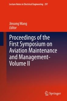 Proceedings of the First Symposium on Aviation Maintenance and Management-Volume II