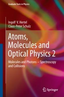 Atoms, Molecules and Optical Physics 2 : Molecules and Photons - Spectroscopy and Collisions