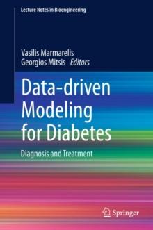 Data-driven Modeling for Diabetes : Diagnosis and Treatment