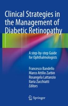 Clinical Strategies in the Management of Diabetic Retinopathy : A step-by-step Guide for Ophthalmologists