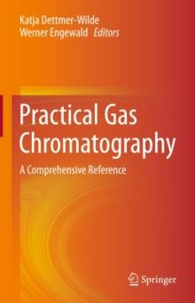 Practical Gas Chromatography : A Comprehensive Reference