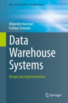 Data Warehouse Systems : Design and Implementation