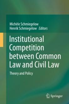 Institutional Competition between Common Law and Civil Law : Theory and Policy