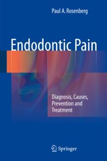 Endodontic Pain : Diagnosis, Causes, Prevention and Treatment