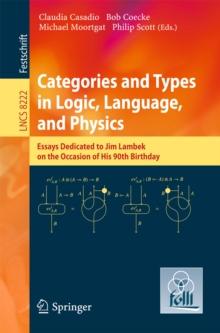 Categories and Types in Logic, Language, and Physics : Essays dedicated to Jim Lambek on the Occasion of this 90th Birthday