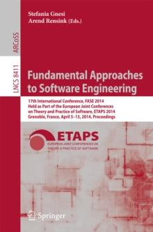 Fundamental Approaches to Software Engineering : 17th International Conference, FASE 2014, Held as Part of the European Joint Conferences on Theory and Practice of Software, ETAPS 2014, Grenoble, Fran