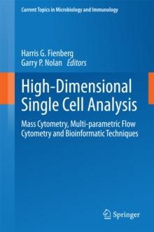 High-Dimensional Single Cell Analysis : Mass Cytometry, Multi-parametric Flow Cytometry and Bioinformatic Techniques