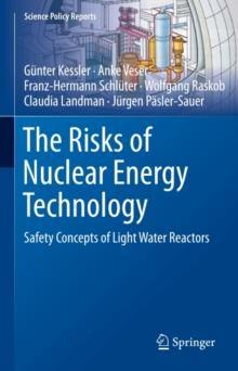 The Risks of Nuclear Energy Technology : Safety Concepts of Light Water Reactors