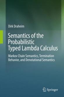 Semantics of the Probabilistic Typed Lambda Calculus : Markov Chain Semantics, Termination Behavior, and Denotational Semantics