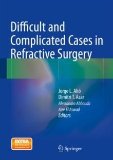 Difficult and Complicated Cases in Refractive Surgery