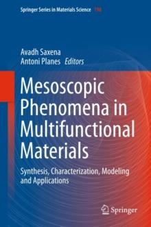 Mesoscopic Phenomena in Multifunctional Materials : Synthesis, Characterization, Modeling and Applications