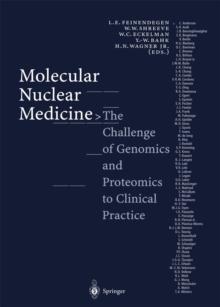 Molecular Nuclear Medicine : The Challenge of Genomics and Proteomics to Clinical Practice