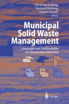 Municipal Solid Waste Management : Strategies and Technologies for Sustainable Solutions