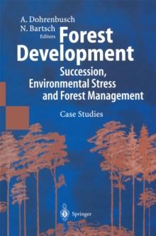 Forest Development : Succession, Environmental Stress and Forest Management Case Studies