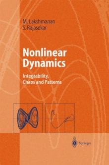 Nonlinear Dynamics : Integrability, Chaos and Patterns