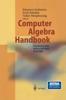 Computer Algebra Handbook : Foundations * Applications * Systems