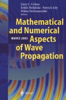 Mathematical and Numerical Aspects of Wave Propagation WAVES 2003 : Proceedings of The Sixth International Conference on Mathematical and Numerical Aspects of Wave Propagation Held at Jyvaskyla, Finla