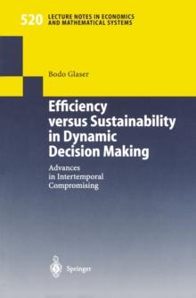 Efficiency versus Sustainability in Dynamic Decision Making : Advances in Intertemporal Compromising