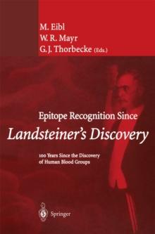 Epitope Recognition Since Landsteiner's Discovery : 100 Years Since the Discovery of Human Blood Groups