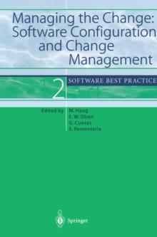 Managing the Change: Software Configuration and Change Management : Software Best Practice 2