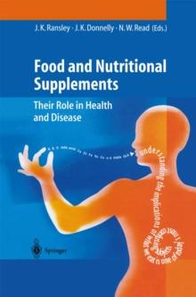 Food and Nutritional Supplements : Their Role in Health and Disease