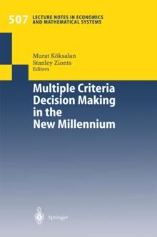 Multiple Criteria Decision Making in the New Millennium : Proceedings of the Fifteenth International Conference on Multiple Criteria Decision Making (MCDM) Ankara, Turkey, July 10-14, 2000