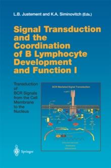 Signal Transduction and the Coordination of B Lymphocyte Development and Function I : Transduction of BCR Signals from the Cell Membrane to the Nucleus