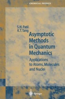 Asymptotic Methods in Quantum Mechanics : Application to Atoms, Molecules and Nuclei