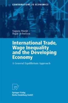 International Trade, Wage Inequality and the Developing Economy : A General Equilibrium Approach