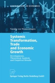 Systemic Transformation, Trade and Economic Growth : Developments, Theoretical Analysis and Empirical Results