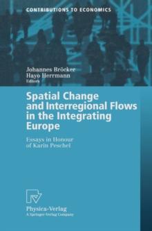 Spatial Change and Interregional Flows in the Integrating Europe : Essays in Honour of Karin Peschel