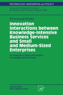 Innovation Interactions Between Knowledge-Intensive Business Services And Small And Medium-Sized Enterprises : An Analysis in Terms of Evolution, Knowledge and Territories