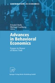 Advances in Behavioral Economics : Essays in Honor of Horst Todt