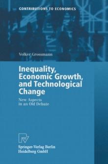 Inequality, Economic Growth, and Technological Change : New Aspects in an Old Debate