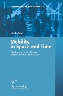 Mobility in Space and Time : Challenges to the Theory of International Economics