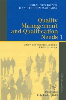 Quality Management and Qualification Needs 1 : Quality and Personnel Concepts of SMEs in Europe