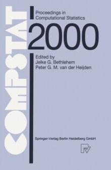 COMPSTAT : Proceedings in Computational Statistics 14th Symposium held in Utrecht, The Netherlands, 2000