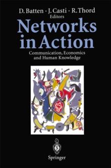 Networks in Action : Communication, Economics and Human Knowledge