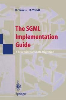 The SGML Implementation Guide : A Blueprint for SGML Migration