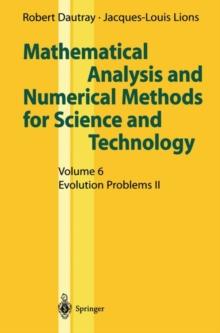 Mathematical Analysis and Numerical Methods for Science and Technology : Volume 6 Evolution Problems II