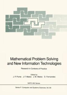 Mathematical Problem Solving and New Information Technologies : Research in Contexts of Practice