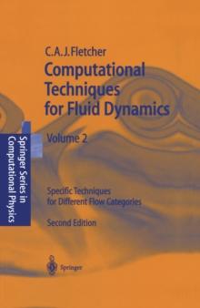 Computational Techniques for Fluid Dynamics 2 : Specific Techniques for Different Flow Categories